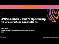 AWS re Invent 2020 AWS Lambda - Part 1 Optimizing your serverless applications