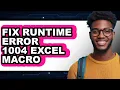 How to Fix Runtime Error 1004 Excel Macro only Way
