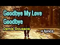 Goodbye My Love Goodbye - Demis Roussos lyrics