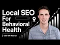 Local SEO For Behavioral Health