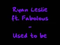 Download Lagu Ryan Leslie ft. Fabolous - Used to be