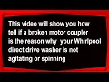 How to tell if the motor coupler is broken