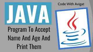Program To Accept Name And Age And Then Print Them Java Tutorial
