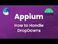 Appium Tutorial 15 How to Handle Drop-Downs in Android App