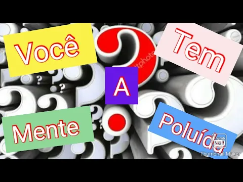 Voc tem a mente poluda