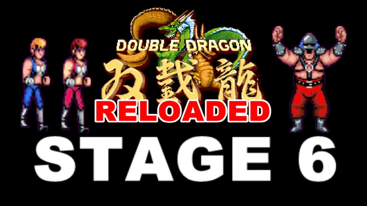 DOUBLE DRAGON - Reloaded (OPEN BOR) - Stage 6