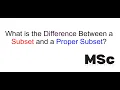 What is the difference between a subset and a proper subset