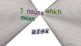 risk - 9 nouns which are synonym to risk sentence examples
