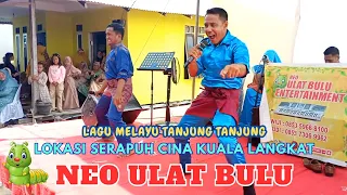 lagu melayu tanjung tanjung neo ulat bulu entertainment tanjung pura rudi ulat bulu riyan ulat bulu