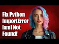 Fixing Python ImportError lxml Not Found - Installation Guide and Solutions