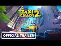 Taxi Chaos 2 - Official Gameplay Trailer