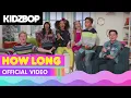 Download Lagu KIDZ BOP Kids – How Long (Official Music Video) [KIDZ BOP 37]