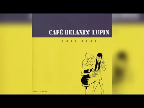 Yuji Ohno - Café Relaxin' Lupin [FULL ALBUM]