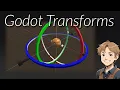 Transforms in Godot - elegantly solve game programming problems without being a math wizard