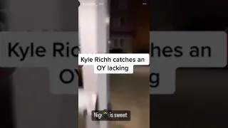 Kyle Richh Catches An OY Member Lacking