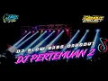 Download Lagu Dj Dangdut Pertemuan 2 ( Rita Sugiarto ) Dj slow bass terbaru 2022 By Gendut Project