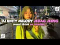 DJ MELODY UNITY SLOW REMIX JEDAG JEDUG VIRAL 2025‼️DJ BARAT MASHUP TERBARU