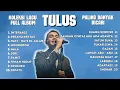 TULUS FULL ALBUM || TOP SONG POP INDONESIA 2025 