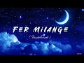 Apa fer milange song Lofi-(slowed+ reverb) । Savi Kahlon । Panjabi song by-2.am-LoFi