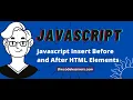 Javascript Insert Before and After HTML Element or Node with Snippet