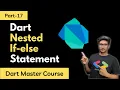 Part-17 Dart Nested If-else Statement Dart Programming Tutorials in