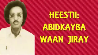 Download MAXAMED MOOGE HEESTII  ABIDKAYBA WAAN JIRAY  LYRICS 2017 QARAAMI KABAN KICIS MP3