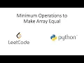 Leetcode - Minimum Operations to Make Array Equal Python