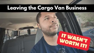Why I Quit the Cargo Van Business The Truth You Don t Hear