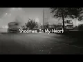 Download Lagu Shadows In My Heart