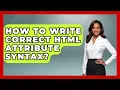 How To Write Correct HTML Attribute Syntax - Simple HTML Studio