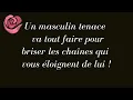 Un masculin tenace ne s’arrêtera pas . ., Guidance canalisée intemporelle 