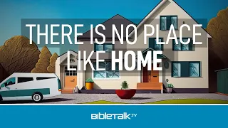 There is No Place Like Home