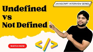 undefined vs not defined in JS under 13 minutes Hindi