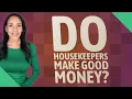 Do housekeepers make good money