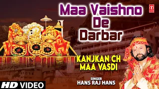Download Maa Vaishno De Darbar I Devi Bhajan I HANS RAJ HANS I Full HD Video Song I Kanjkan Ch Maa Vasdi MP3