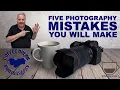 Five photography mistakes you WILL make and how to avoid them
