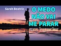 Download Lagu O Medo Não Vai Me Parar - Sarah Beatriz - ao vivo com legendas