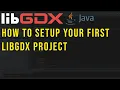 Mastering LibGDX Project Setup A Step-by - Step Tutorial