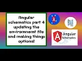 Angular schematics part 4 updating the enviromnemt file and making things optional