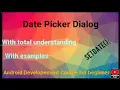 DatePickerDialog How to use datepickerdialog in android android developement course for beginners
