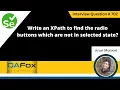 Write XPath to find radio buttons which are not in selected state Selenium Interview Question