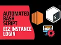 Automated Bash Script for AWS instance login