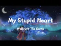 Download Lagu 【中英歌詞】My Stupid Heart - Walk Off The Earth  | 我那愚蠢的心 | 2023流行歌曲 | KKBOK排行榜