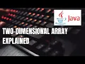 Learn how to use Two-Dimensional Array Two-Dimensional Array Explained What is an Array in Java
