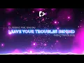 Dj J Instinct Feat.Gina Sky-leave your troubles behind 