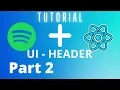 Let s Create Spotify app Part 2 Header Javascript Reactjs