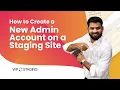Instantly Add a New Admin While Creating Your WordPress Staging Site