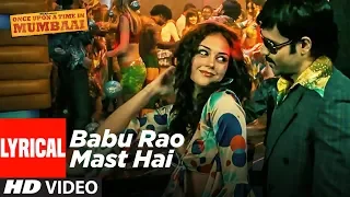 Download Lyrical: Babu Rao Mast Hai | Once Upon A Time In Mumbai | Pritam | Emraan Hashmi, Amy Kingston MP3