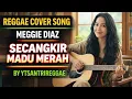 Lagu SECANGKIR MADU MERAH - MEGGIE DIAZ - COVER REGGAE VERSION BY YTSANTRIREGGAE 