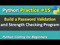 Practice Building a Password Validation and Strength Checking Program Python for Beginners